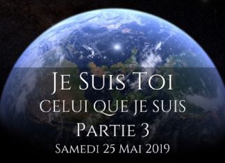 Entretiens de Mai 2019 – Je Suis Toi, Celui que Je Suis (Partie 3)