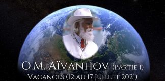 O.M. Aïvanhov (Partie 1) – 12 Juillet 2021
