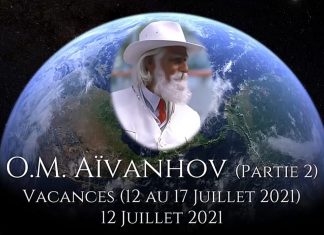 O.M. Aïvanhov (Partie 2) – 12 Juillet 2021