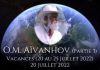 O.M. Aïvanhov (Partie 3) – 20 Juillet 2022