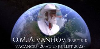 O.M. Aïvanhov (Partie 3) – 20 Juillet 2022