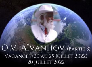 O.M. Aïvanhov (Partie 3) – 20 Juillet 2022